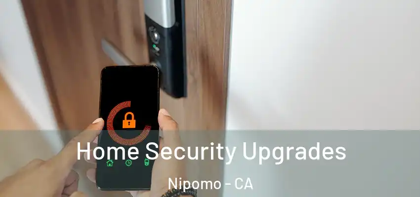  Home Security Upgrades Nipomo - CA